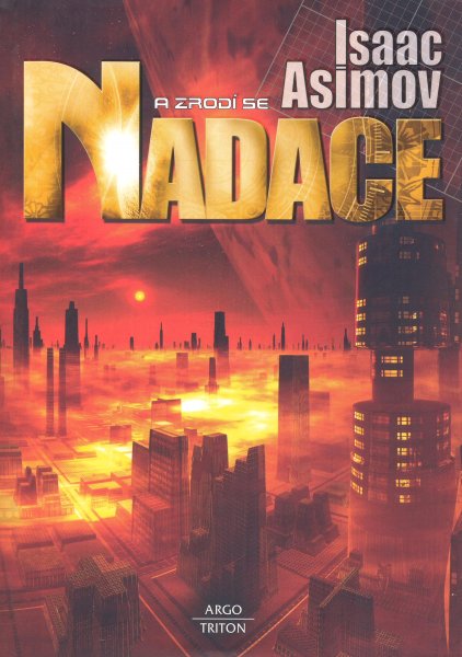 Asimov, Isaac: A ZRODÍ SE NADACE