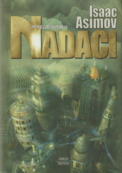Asimov, Isaac: PŘEDEHRA K NADACI