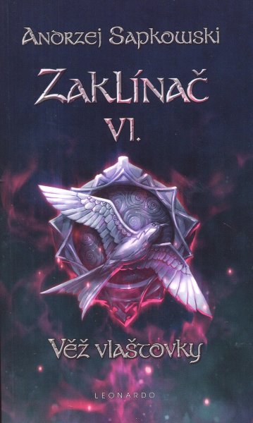 Sapkowski, Andrzej: ZAKLÍNAČ VI. - VĚŽ VLAŠTOVKY