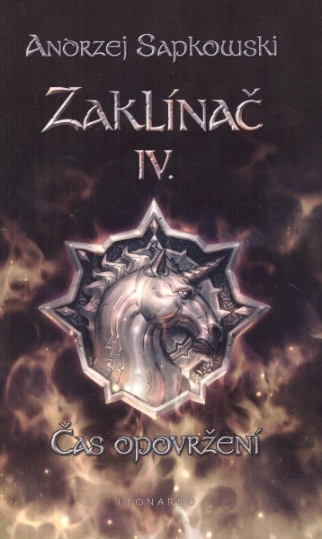 Sapkowski, Andrzej: ZAKLÍNAČ IV. - ČAS OPOVRŽENÍ