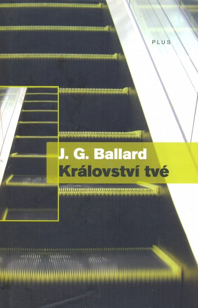 Ballard, James: KRÁLOVSTVÍ TVÉ