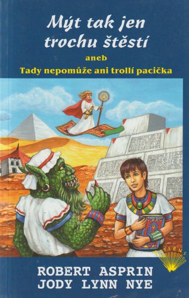 Asprin, Robert: MÝT TAK JEN TROCHU ŠTĚSTÍ