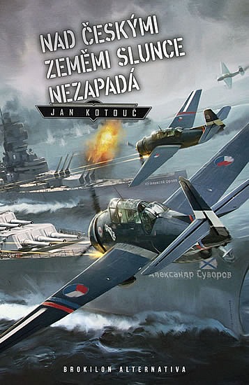 Kotouč, Jan: NAD ČESKÝMI ZEMĚMI SLUNCE NEZAPADÁ