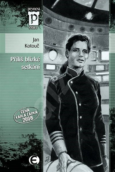 Kotouč, Jan: PŘÍLIŠ BLÍZKÉ SETKÁNÍ