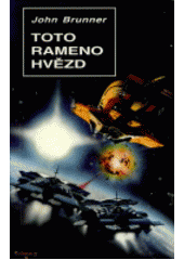 Brunner, John: TOTO RAMENO HVĚZD