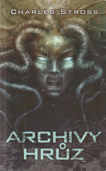 Stross, Charles: ARCHIVY HRŮZ