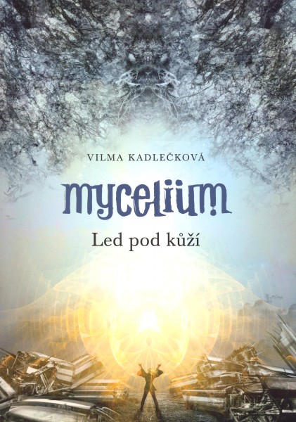 Kadlečková, Vilma: LED POD KŮŽÍ