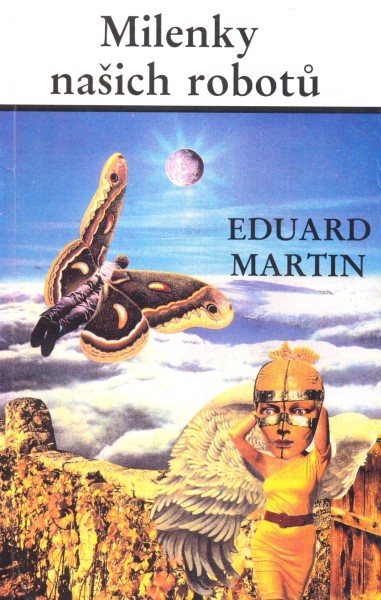Martin, Eduard: MILENKY NAŠICH ROBOTŮ
