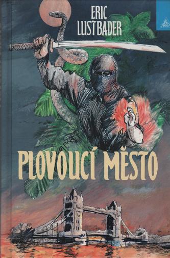 Lustbader, Eric: PLOVOUCÍ MĚSTO