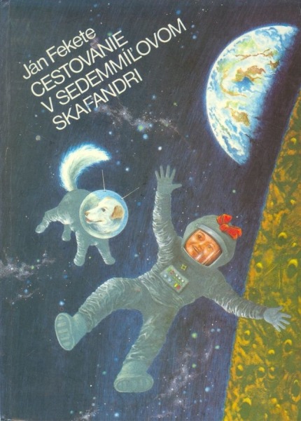 Fekete, Ján: CESTOVANIE V SEDEMMÍĽOVOM SKAFANDRI