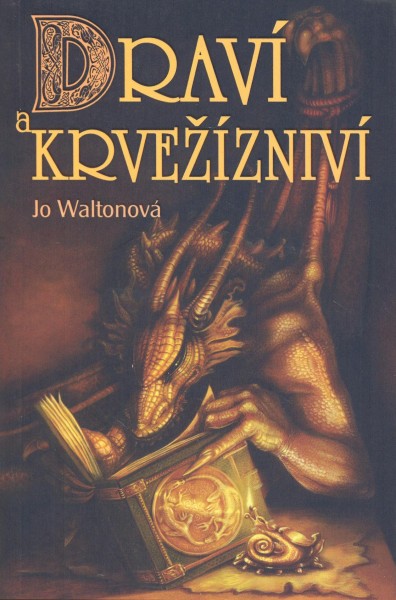 Waltonová, Jo: DRAVÍ A KRVEŽÍZNIVÍ