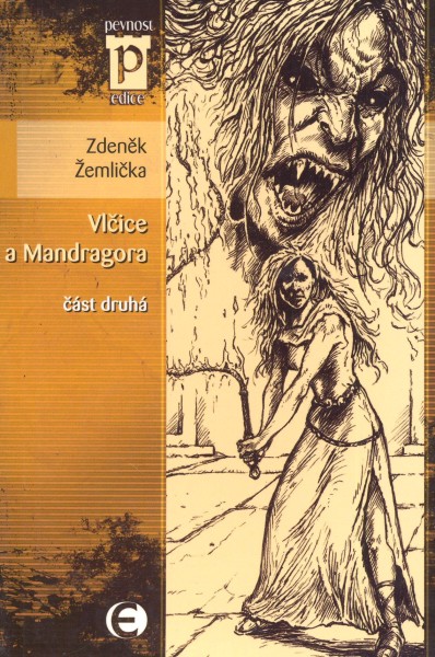 Žemlička, Zdeněk: VLČICE A MANDRAGORA 2