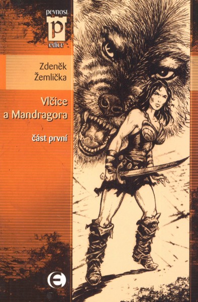 Žemlička, Zdeněk: VLČICE A MANDRAGORA 1