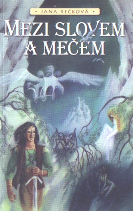 Rečková, Jana: MEZI SLOVEM A MEČEM