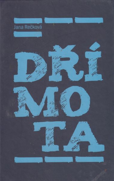 Rečková, Jana: DŘÍMOTA