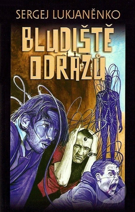 Lukjaněnko, Sergej: BLUDIŠTĚ ODRAZŮ