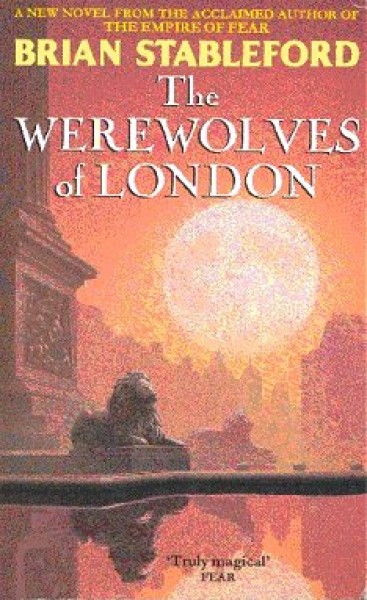 Stableford, Brian: THE WEREWOLVES OF LONDON