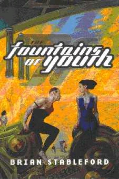 Stableford, Brian: THE FOUNTAINS OF YOUTH