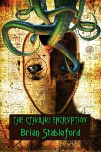 Stableford, Brian: THE CTHULHU ENCRYPTION
