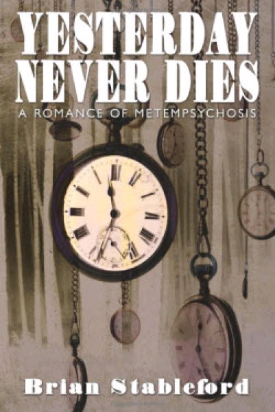 Stableford, Brian:YESTERDAY NEVER DIES