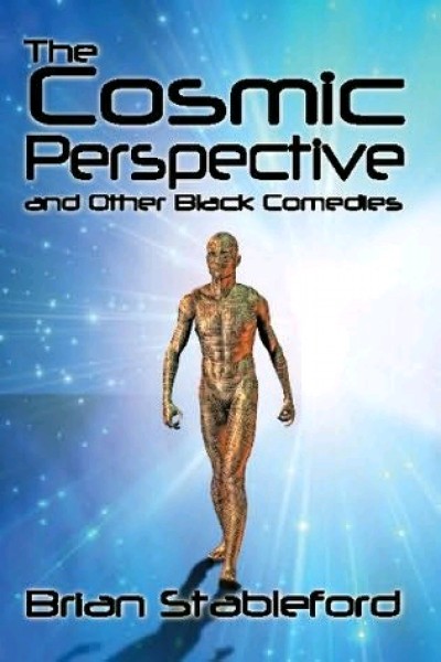 Stableford, Brian: THE COSMIC PERSPECTIVE