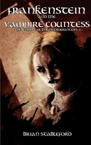Stableford, Brian: FRANKENSTEIN AND THE VAMPIRE COUNTESS