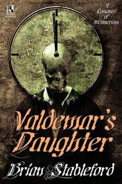 Stableford, Brian: VALDEMAR´S DAUGHTER / THE MAD TRIST