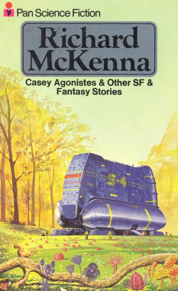 McKenna, Richard: CASEY AGONISTES AND OTHER SF AND FANTASY STORIES