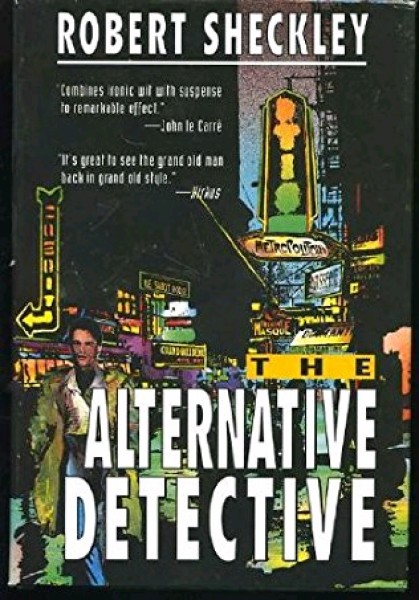 Sheckley, Robert: THE ALTERNATIVE DETECTIVE