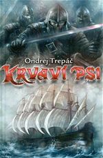 Trepáč, Ondrej: KRVAVÍ PSI