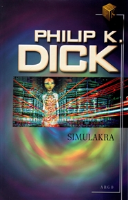Dick, Philip K.: SIMULAKRA