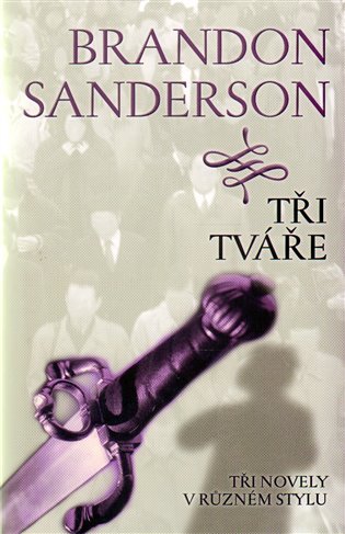 Sanderson, Brandon: TŘI TVÁŘE