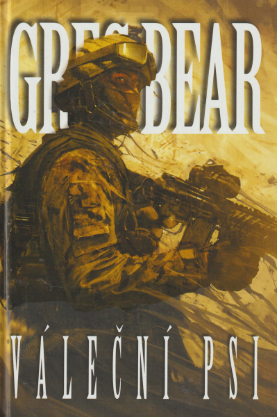 Bear, Greg: VÁLEČNÍ PSI