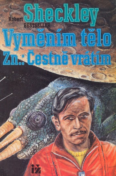 Sheckley, Robert: VYMĚNÍM TĚLO ZN.:ČESTNĚ VRÁTÍM