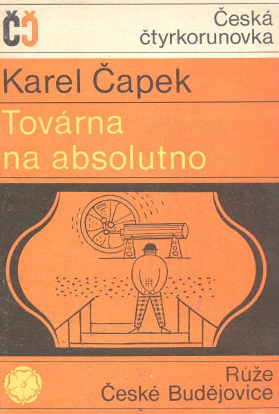 Čapek, Karel: TOVÁRNA NA ABSOLUTNO