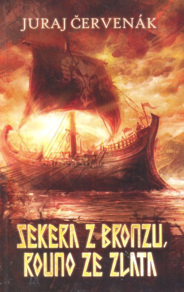 Červenák, Juraj: SEKERA Z BRONZU, ROUNO ZE ZLATA