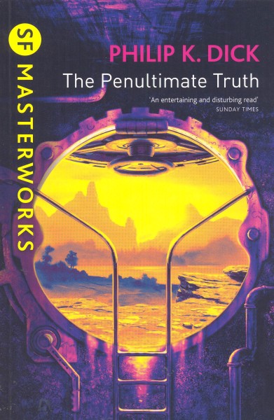 Dick, Philip K.: THE PENULTIMATE TRUTH