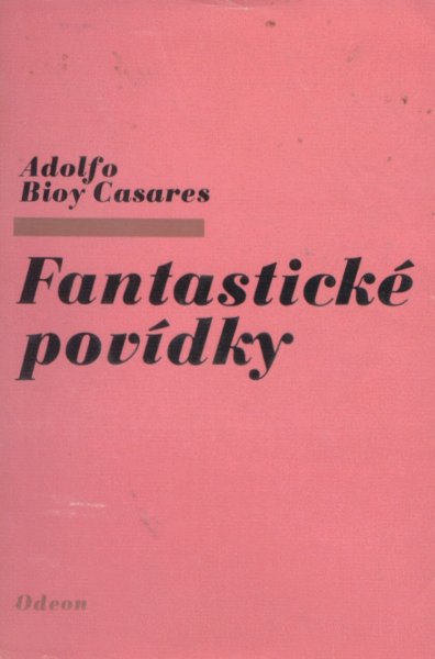 Casares, Adolfo: FANTASTICKÉ POVÍDKY