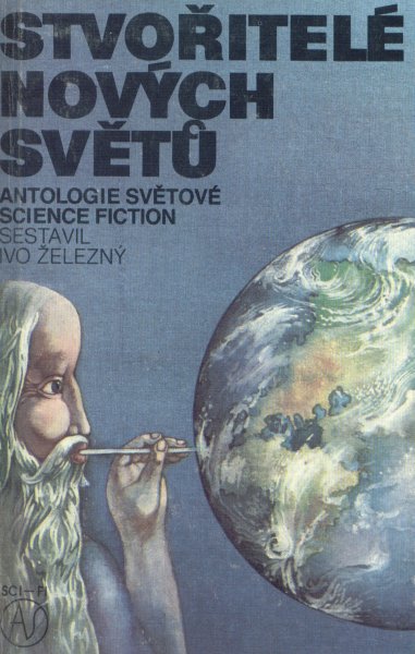 antologie: STVOŘITELÉ NOVÝCH SVĚTŮ