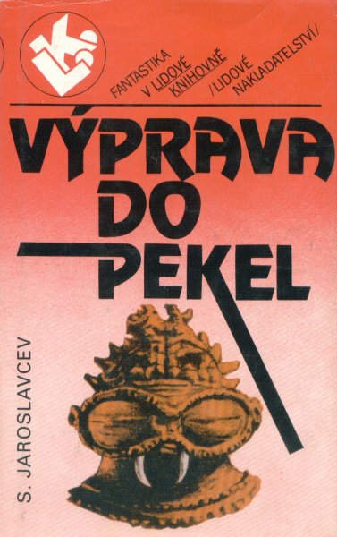 Jaroslavcev, S.: VÝPRAVA DO PEKEL