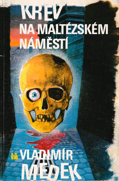 Medek, Vladimír: KREV NA MALTÉZSKÉM NÁMĚSTÍ