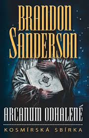 Sanderson, Brandon: ARCANUM ODHALENÉ