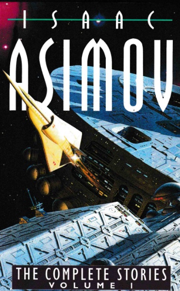 Asimov, Isaac: THE COMPLETE STORIES, Volume 1
