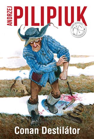 Pilipiuk, Andrzej: CONAN DESTILÁTOR