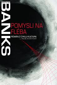 Banks, Iain: POMYSLI NA FLÉBA