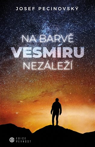 Pecinovský, Josef: NA BARVĚ VESMÍRU NEZÁLEŽÍ