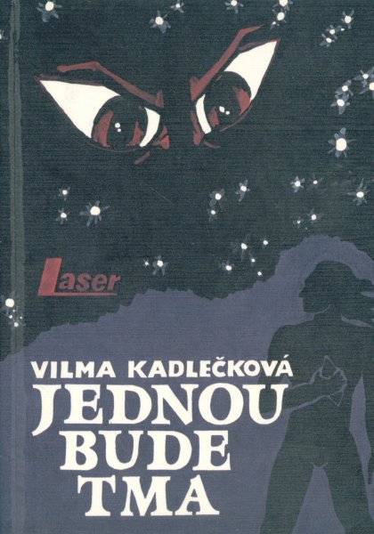 Kadlečková, Vilma: JEDNOU BUDE TMA