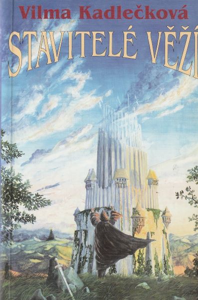Kadlečková, Vilma: STAVITELÉ VĚŽÍ