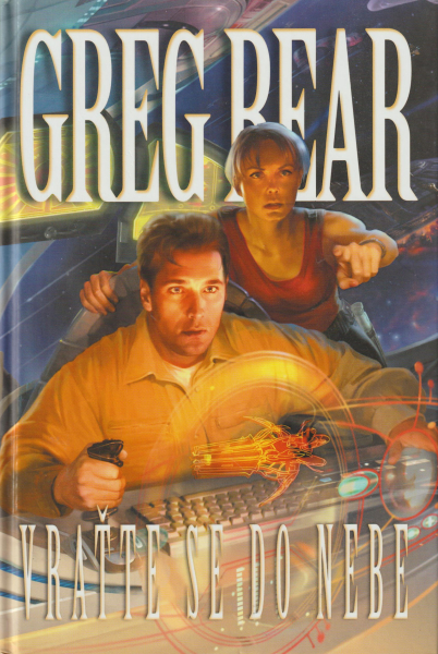 Bear, Greg: VRAŤTE SE DO NEBE