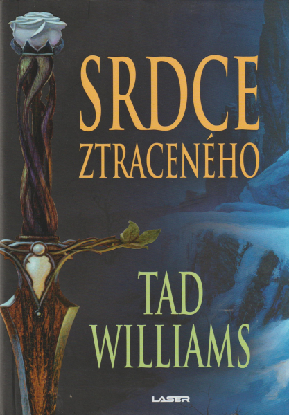 Williams, Tad: SRDCE ZTRACENÉHO